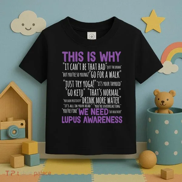 This Is Why We Need Lupus Awareness Toddler T-Shirt