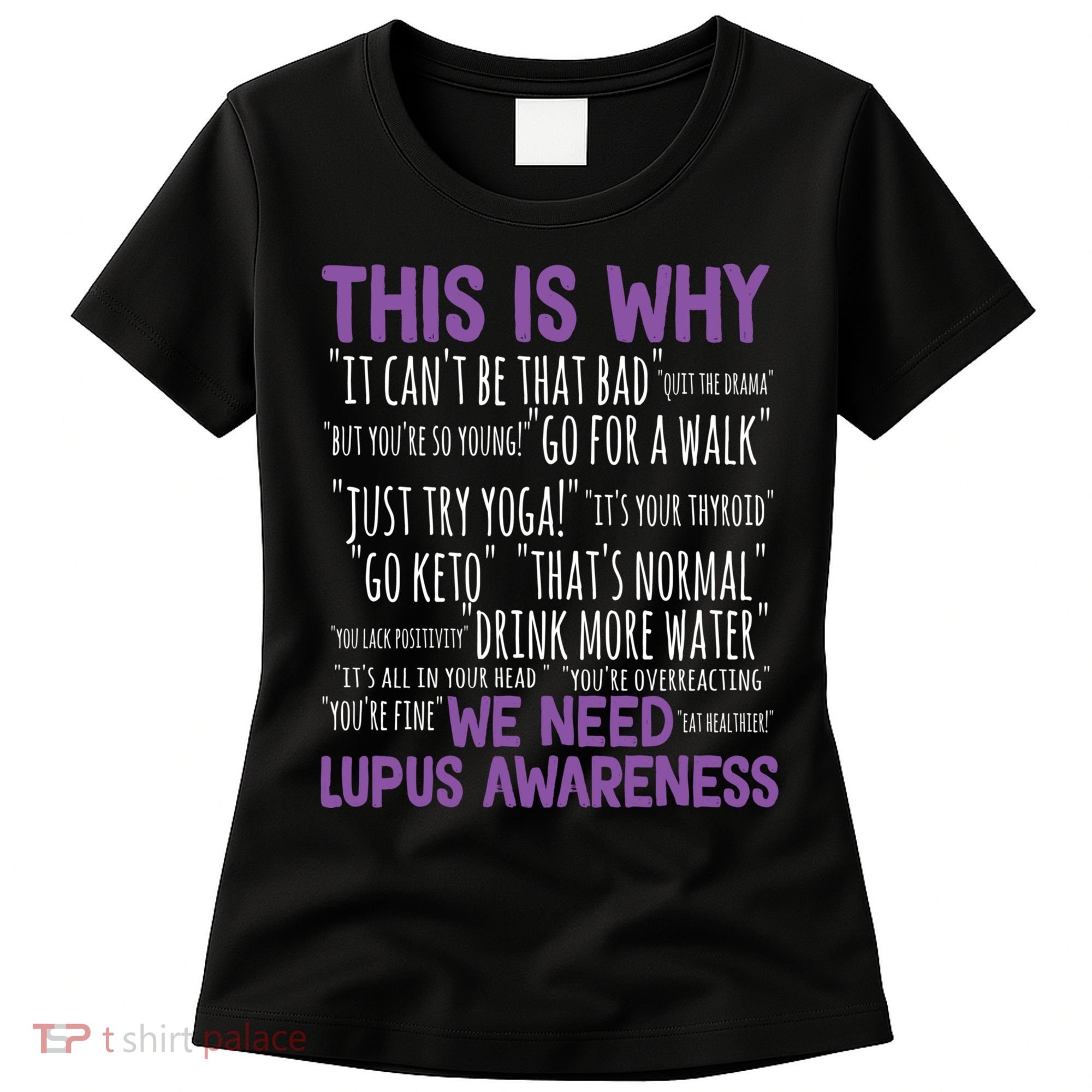 This Is Why We Need Lupus Awareness Women's T-Shirt