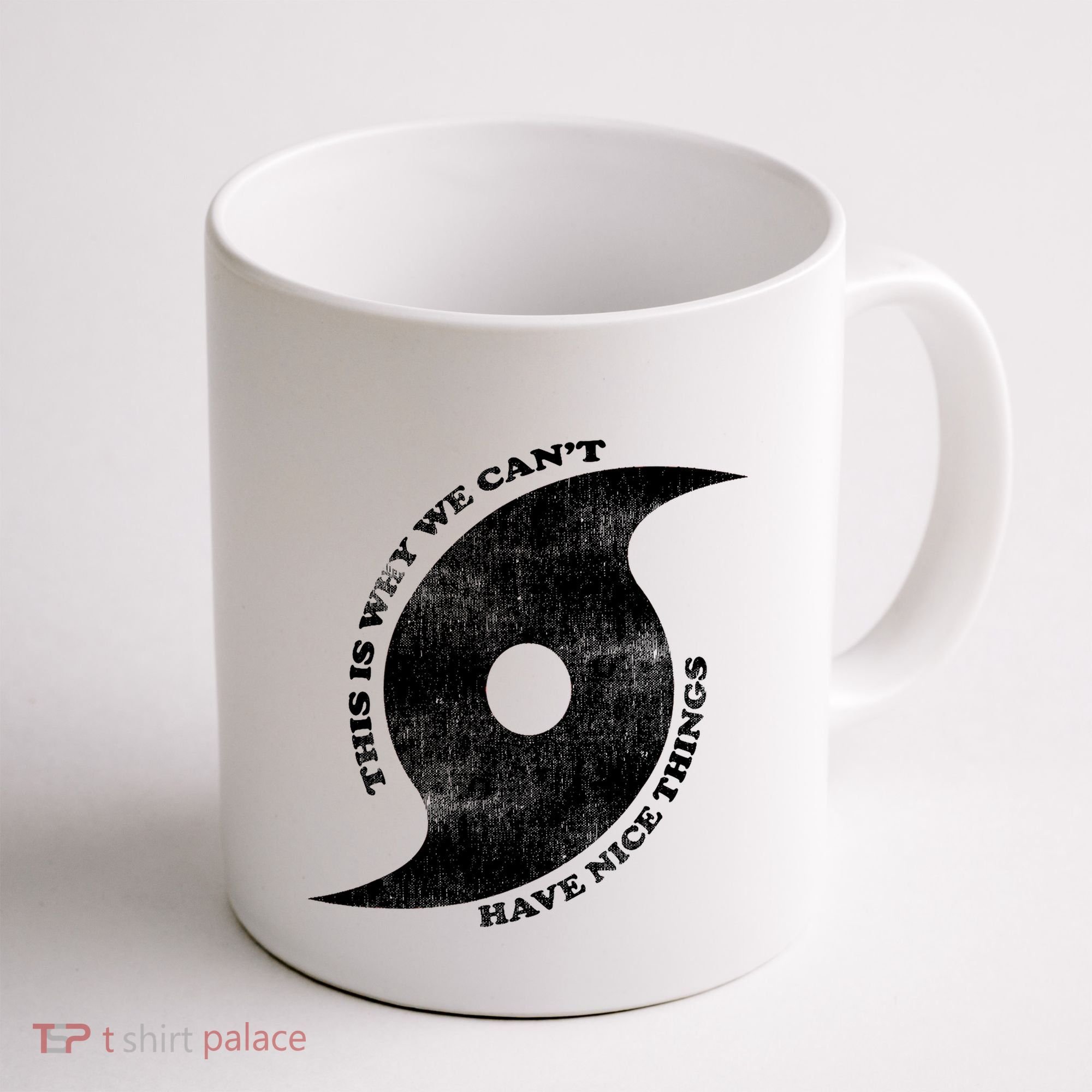This Is Why We CanT Have Nice Things Hurricane Coffee Mug