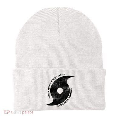 This Is Why We CanT Have Nice Things Hurricane Beanie
