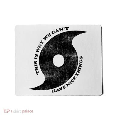 This Is Why We CanT Have Nice Things Hurricane Mousepad