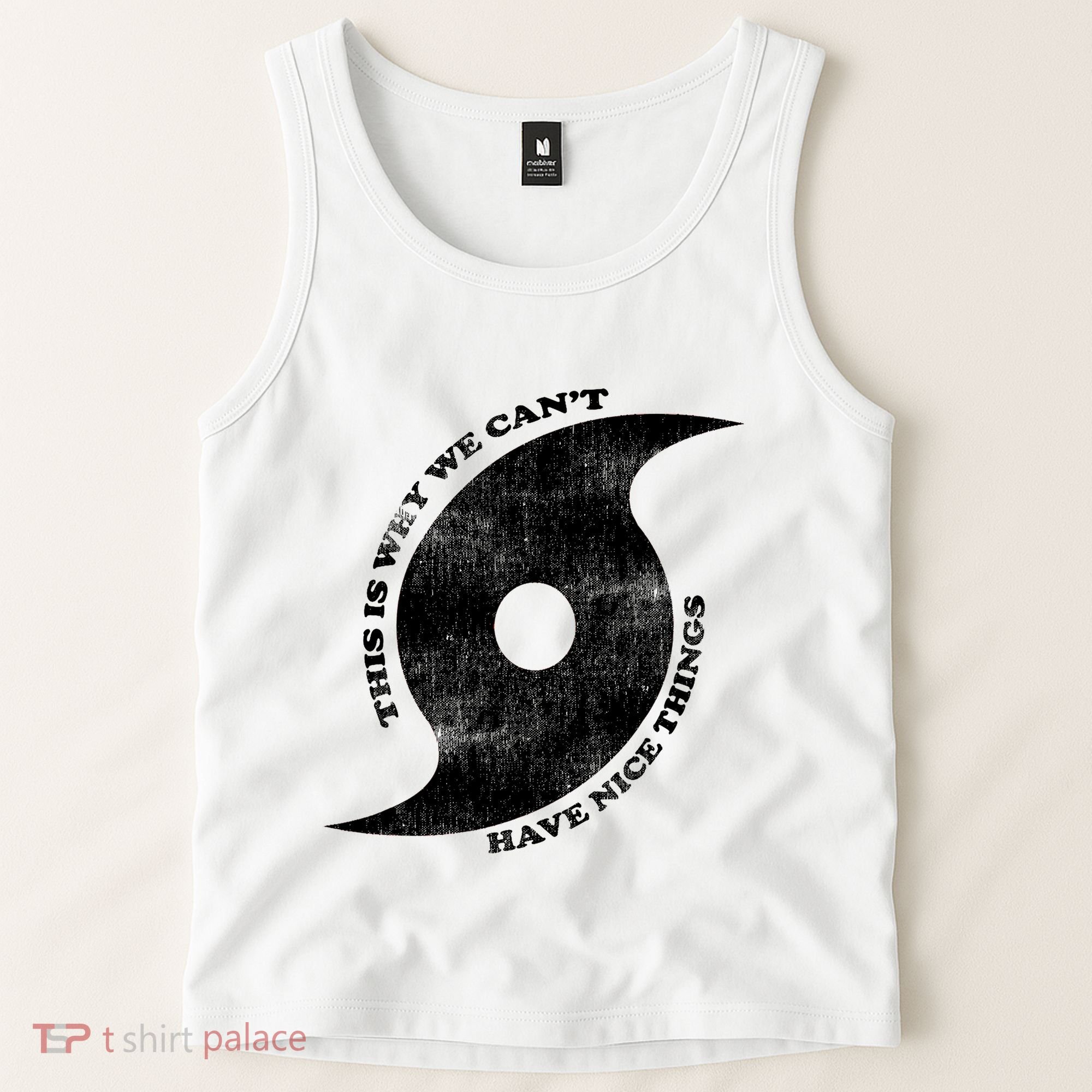 This Is Why We CanT Have Nice Things Hurricane Tank Top