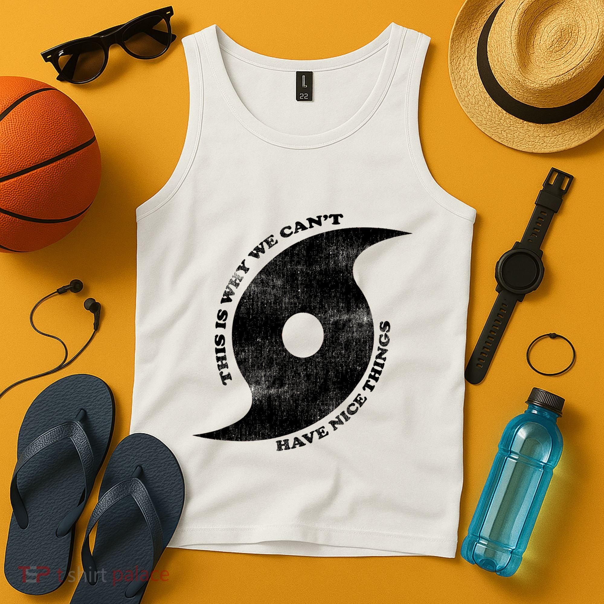 This Is Why We CanT Have Nice Things Hurricane Tank Top