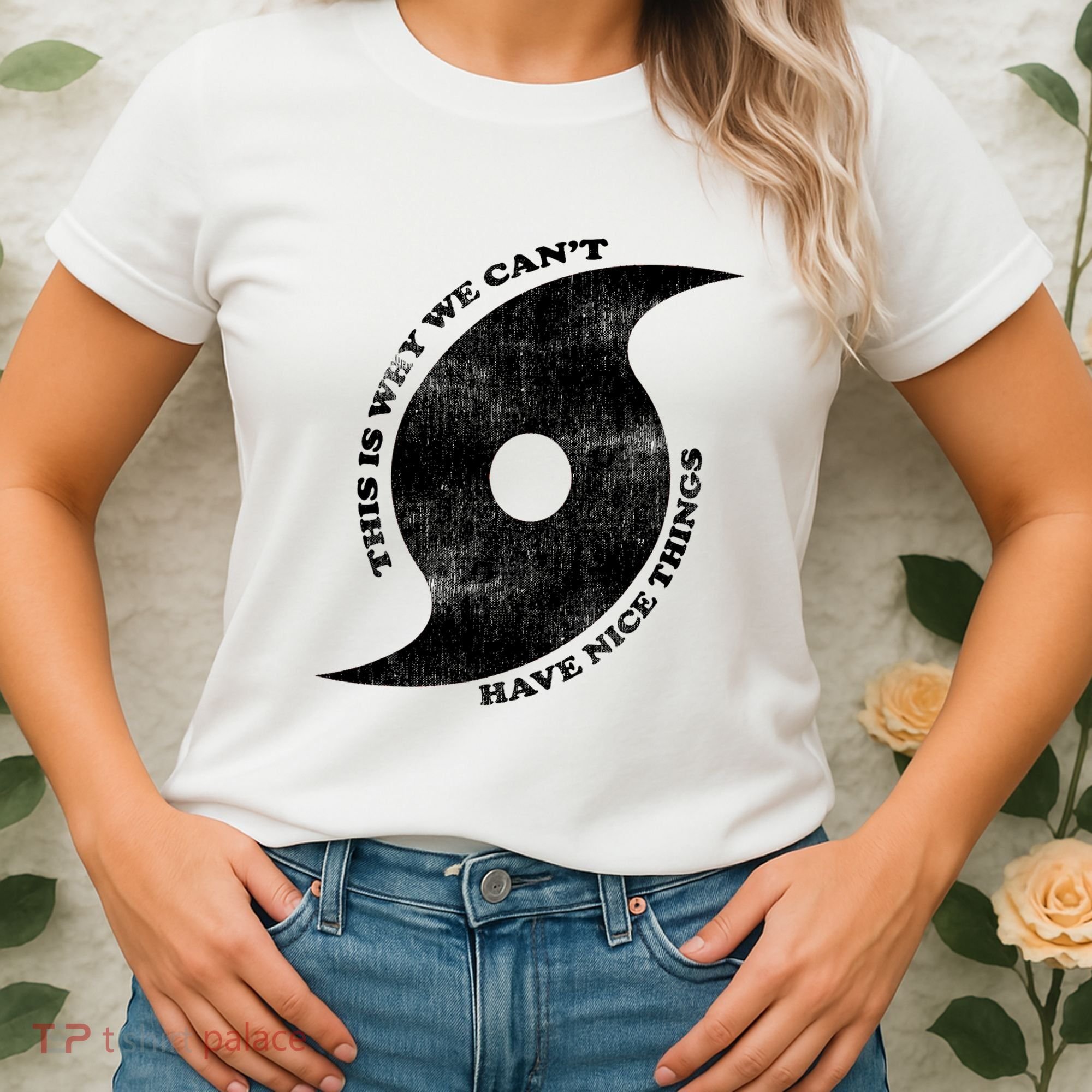 This Is Why We CanT Have Nice Things Hurricane Women's T-Shirt