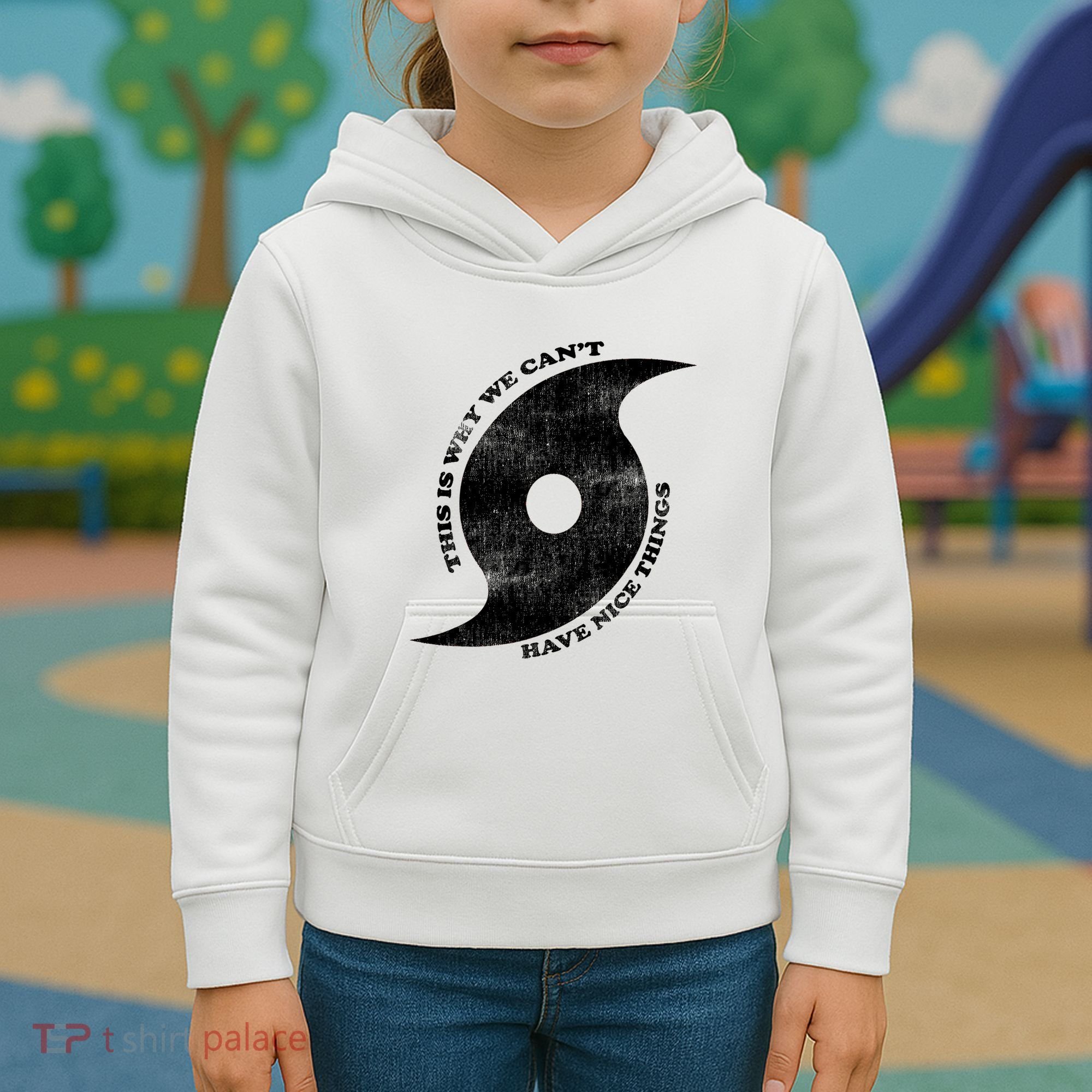 This Is Why We CanT Have Nice Things Hurricane Kids Hoodie