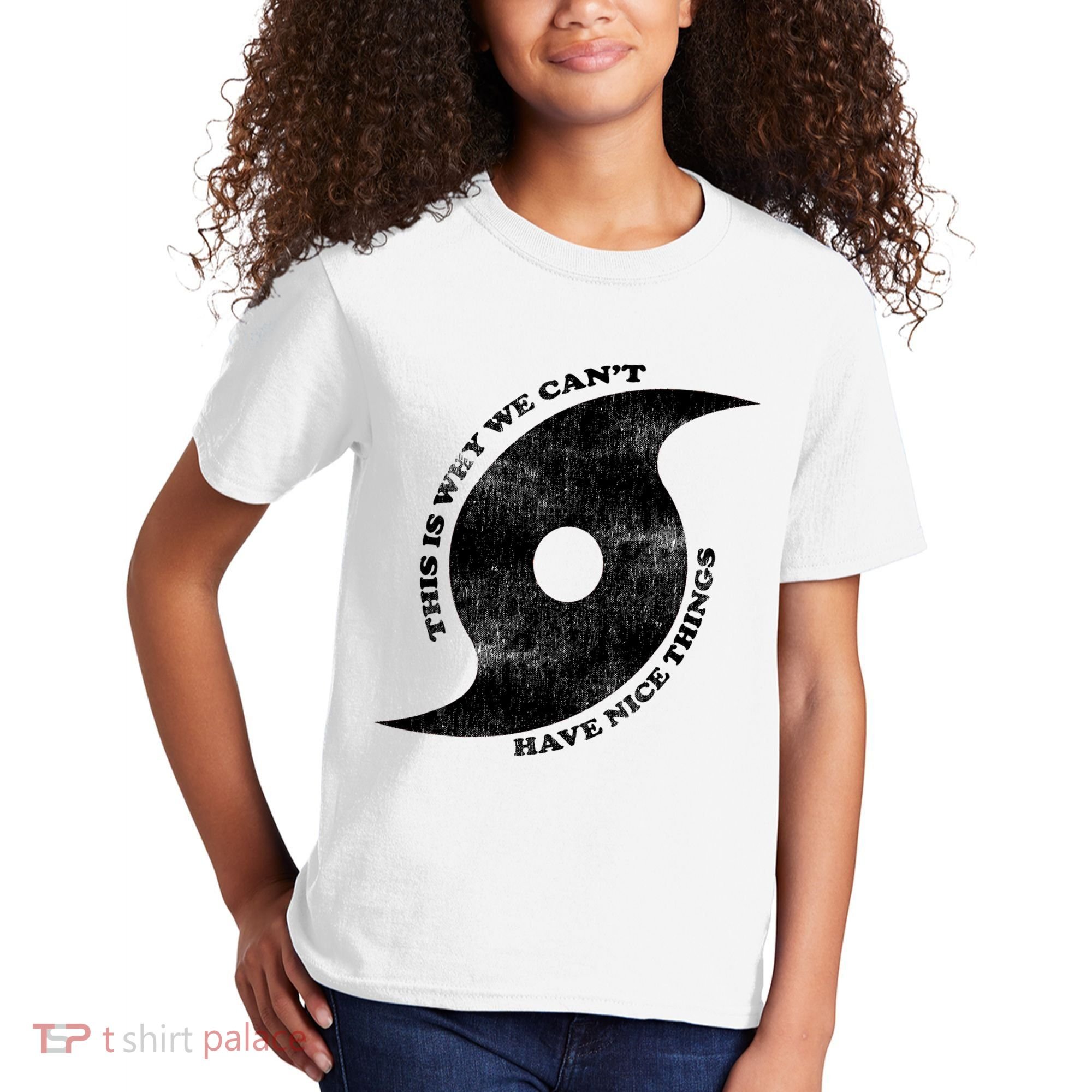 This Is Why We CanT Have Nice Things Hurricane Kids T-Shirt