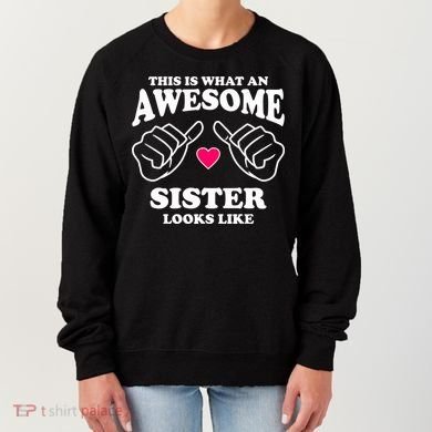 This Is What An Awesome Sister Looks Like Women's Sweatshirt