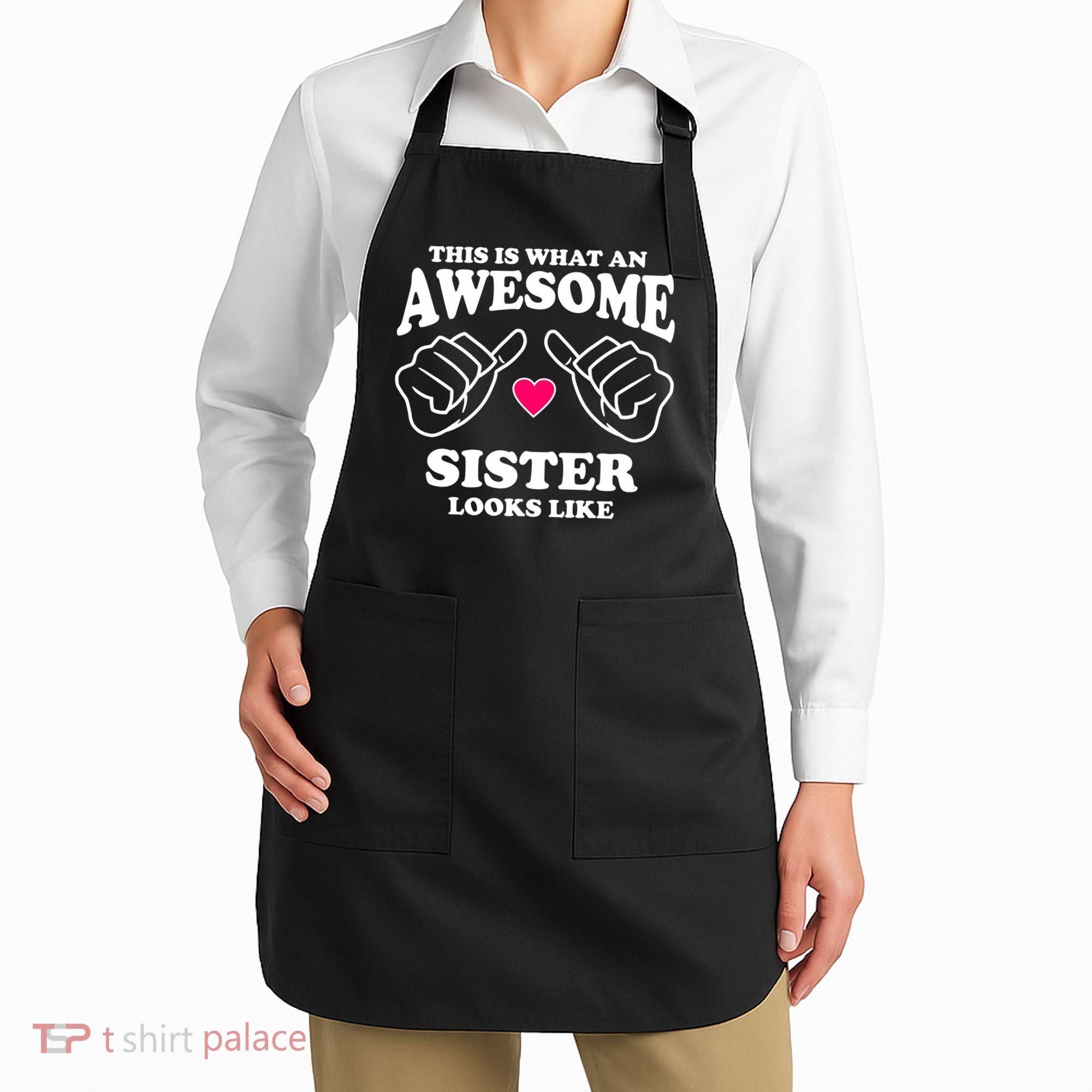 This Is What An Awesome Sister Looks Like Apron