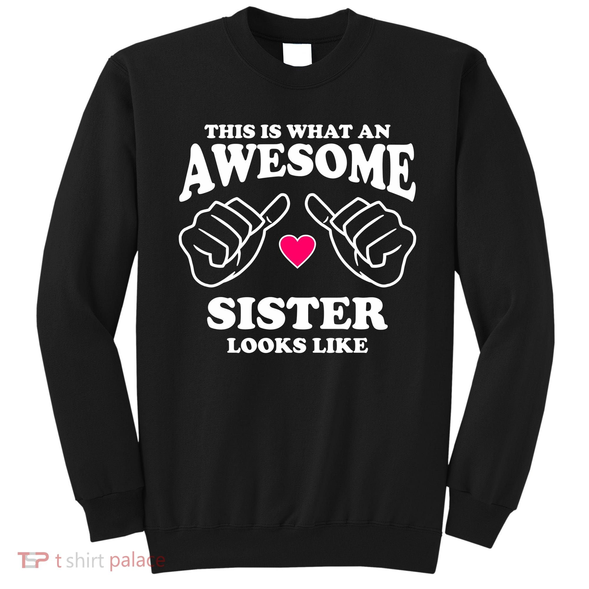 This Is What An Awesome Sister Looks Like Sweatshirt