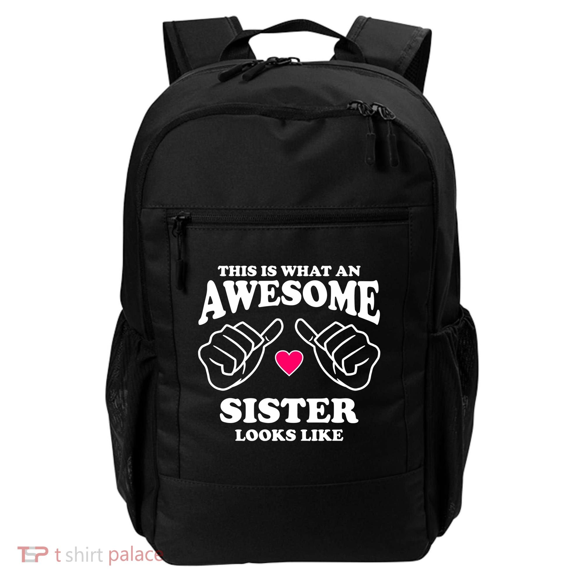 This Is What An Awesome Sister Looks Like Backpack