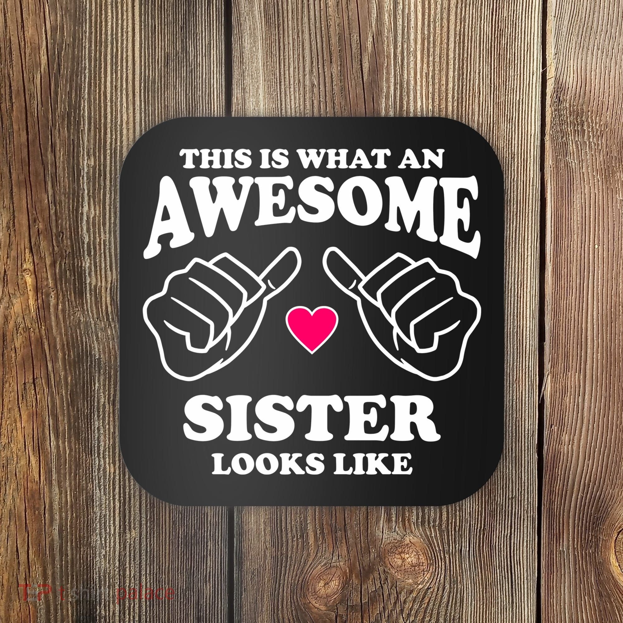 This Is What An Awesome Sister Looks Like Coaster