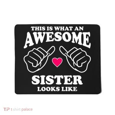 This Is What An Awesome Sister Looks Like Mousepad