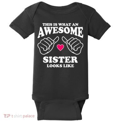 This Is What An Awesome Sister Looks Like Baby Bodysuit