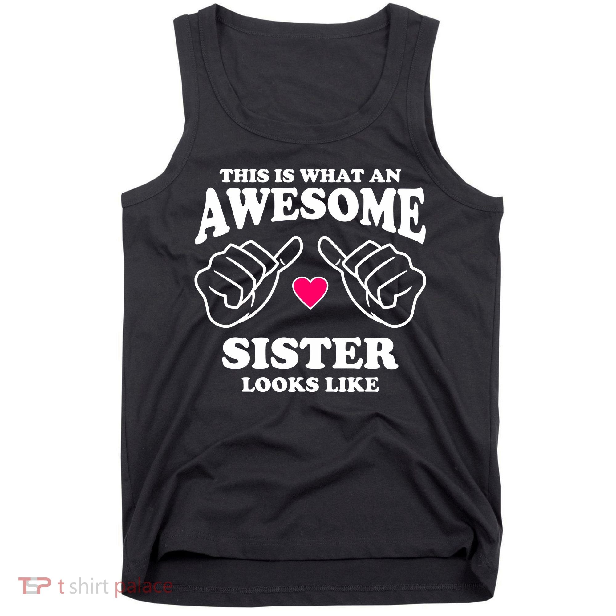 This Is What An Awesome Sister Looks Like Tank Top