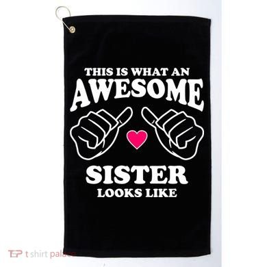 This Is What An Awesome Sister Looks Like Golf Towel