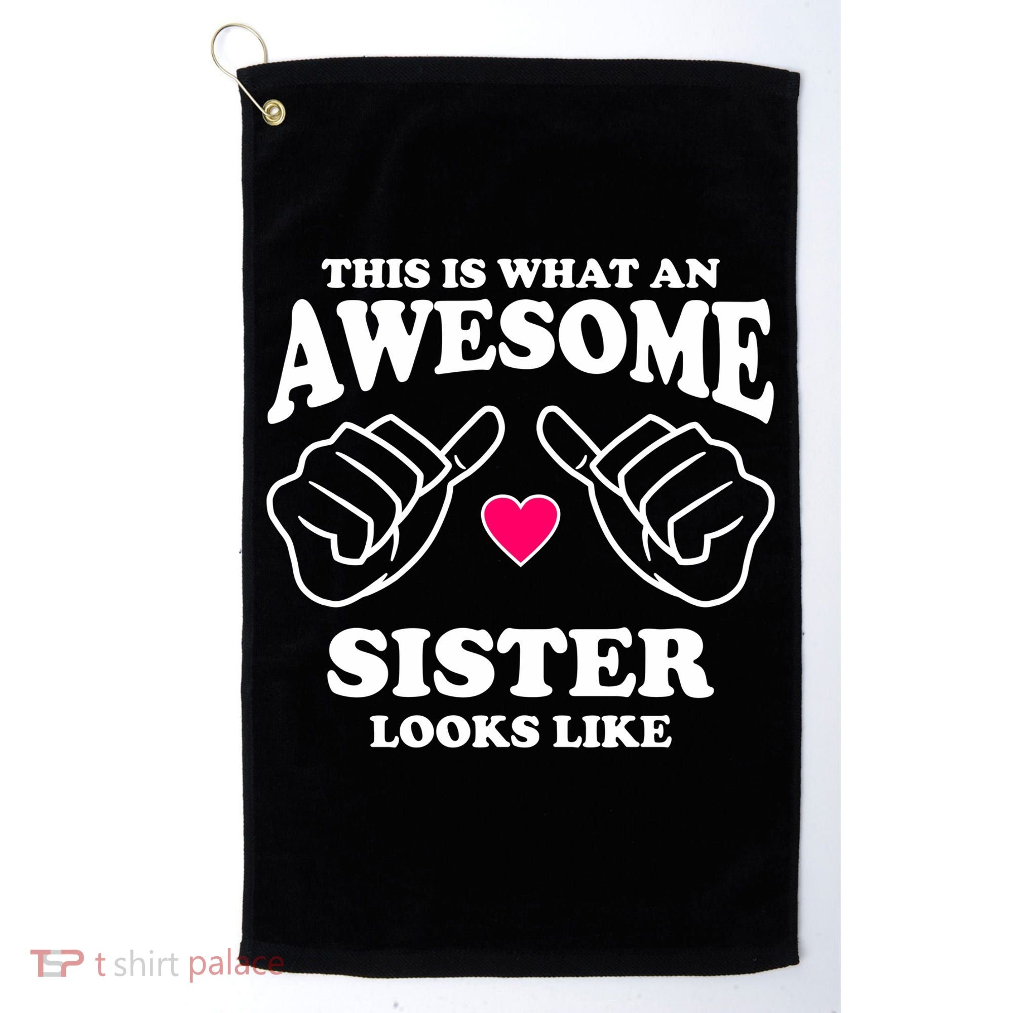 This Is What An Awesome Sister Looks Like Golf Towel