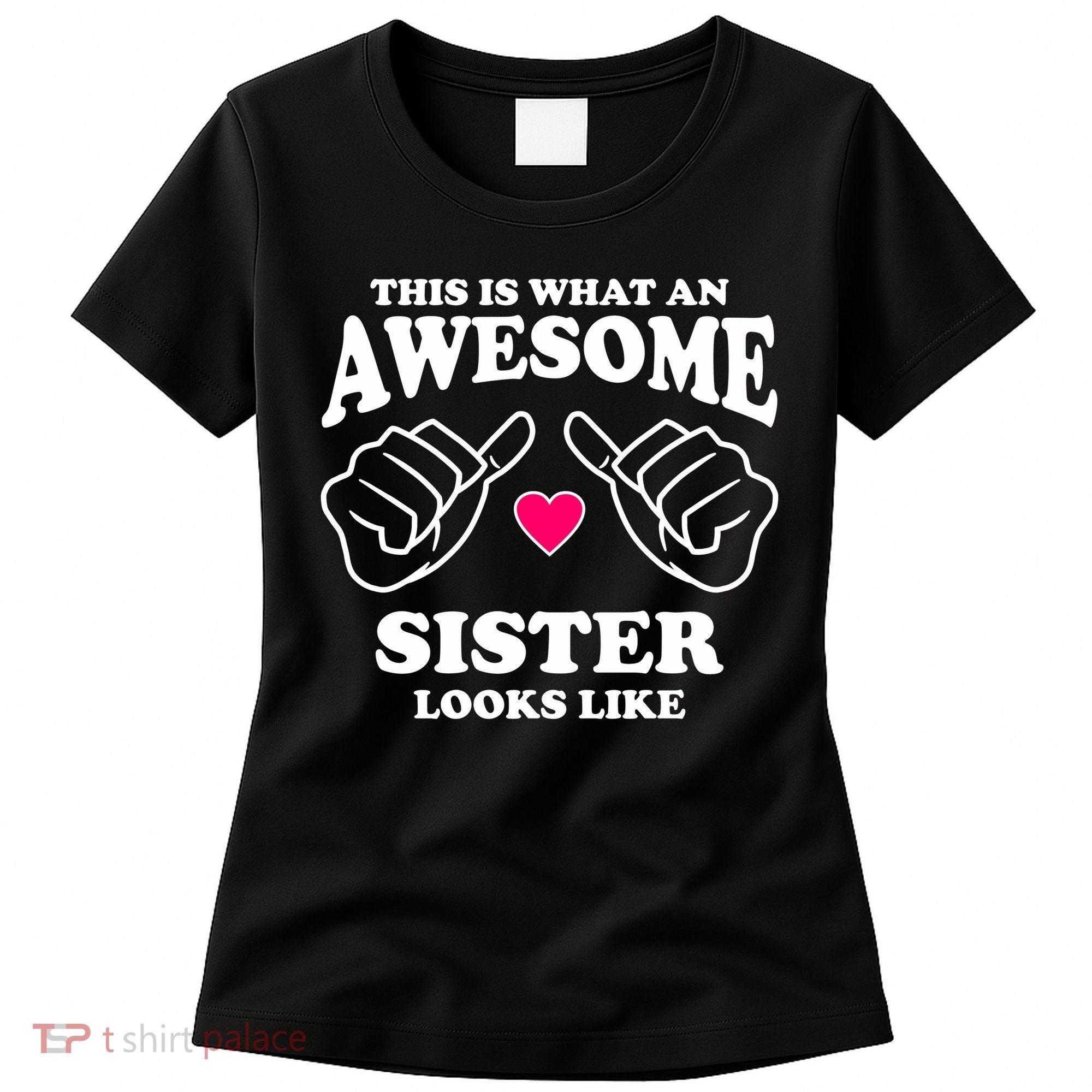 This Is What An Awesome Sister Looks Like Women's T-Shirt