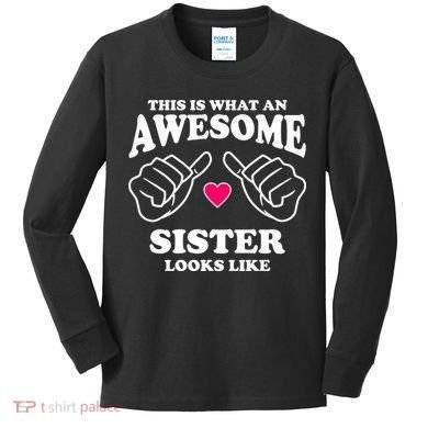 This Is What An Awesome Sister Looks Like Kids Long Sleeve Shirt