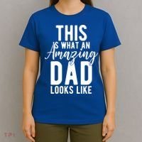 This Is What An Amazing Dad Looks Like Gift T-Shirt thumb 4