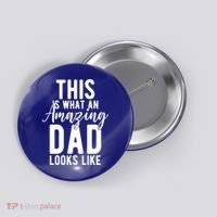 This Is What An Amazing Dad Looks Like Gift Button thumb 0
