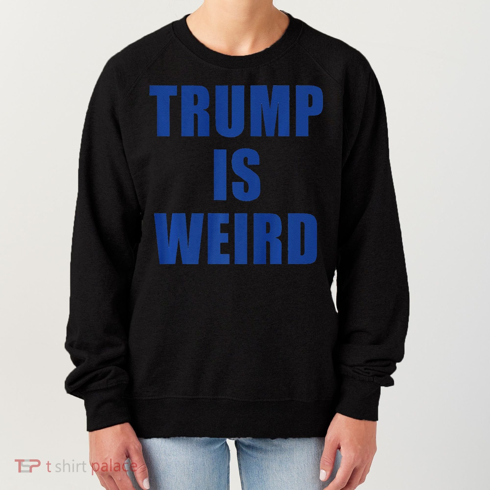 Trump Is Weird Premium Women's Sweatshirt
