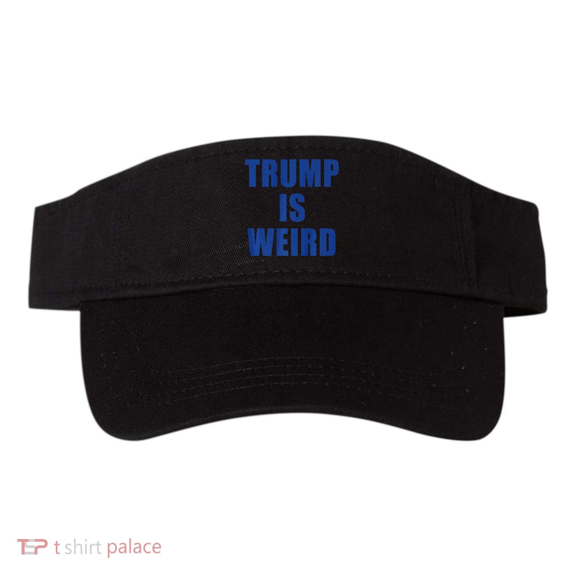 Trump Is Weird Premium Visor