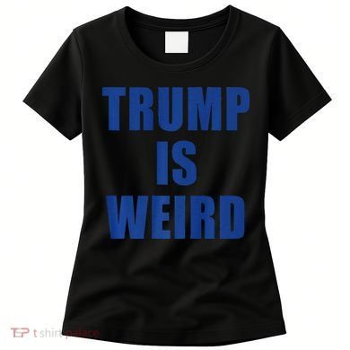 Trump Is Weird Premium Women's T-Shirt