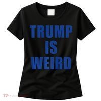 Trump Is Weird Premium Women's T-Shirt thumb 0