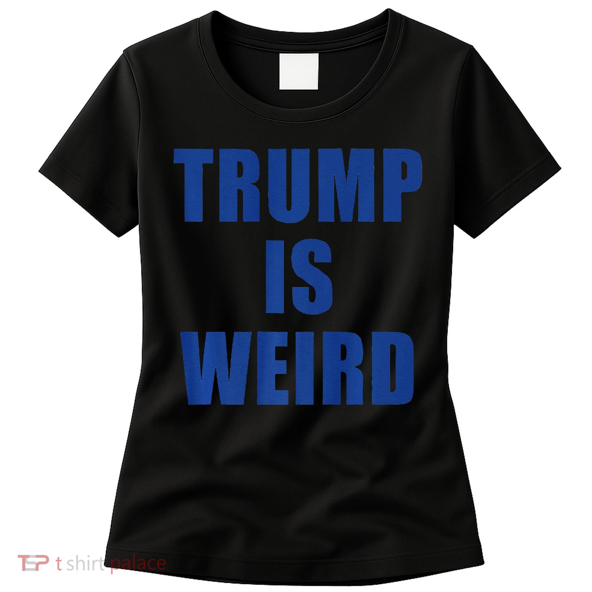 Trump Is Weird Premium Women's T-Shirt