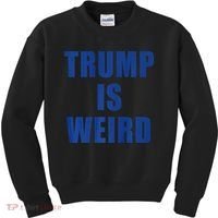 Trump Is Weird Premium Kids Sweatshirt thumb 0