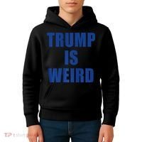 Trump Is Weird Premium Kids Hoodie thumb 4
