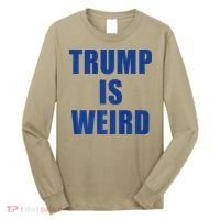 Trump Is Weird Premium Long Sleeve Shirt thumb 0