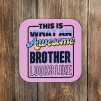 This Is What An Awesome Brother Looks Like, Awesome Brother Coaster thumb 0