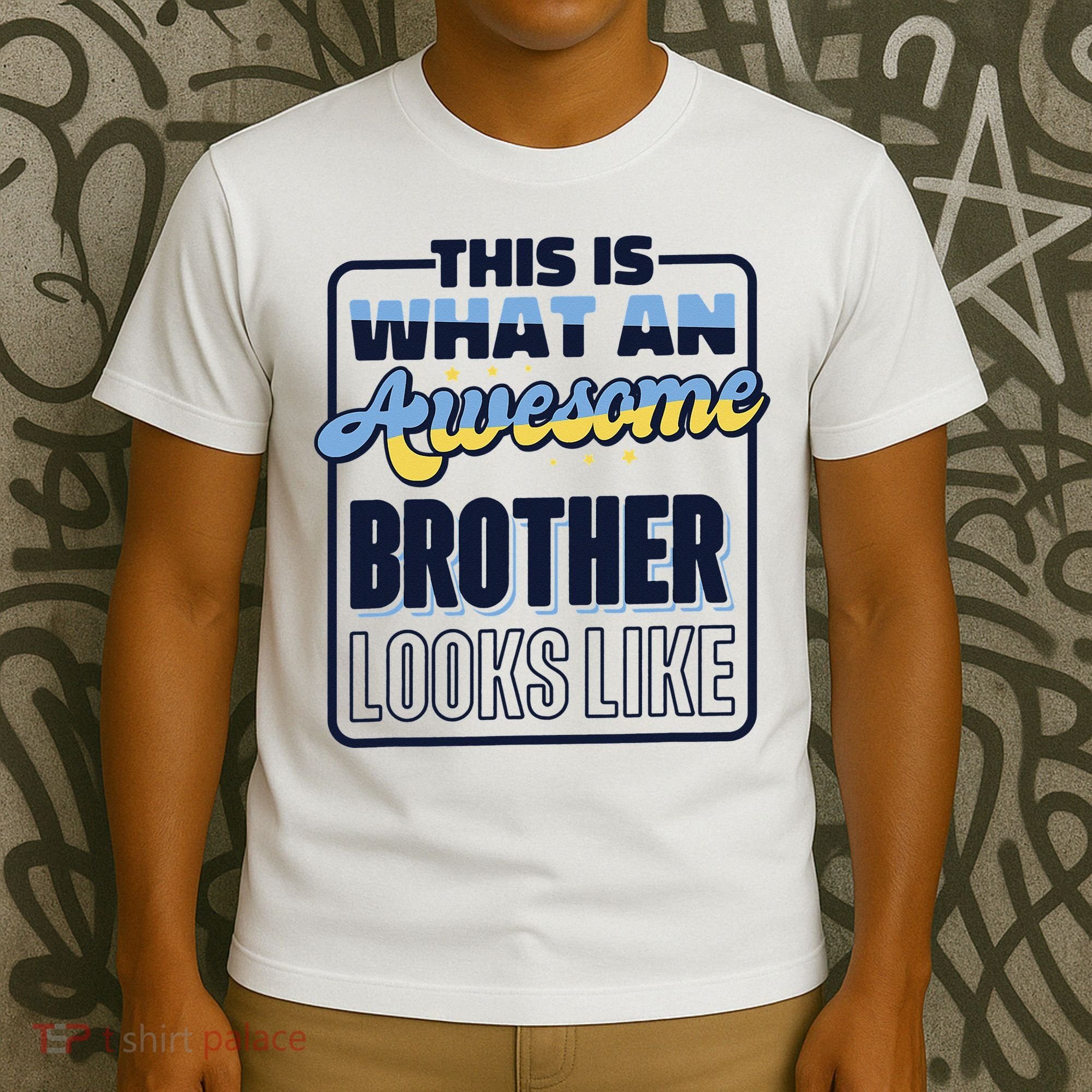 This Is What An Awesome Brother Looks Like, Awesome Brother T-Shirt