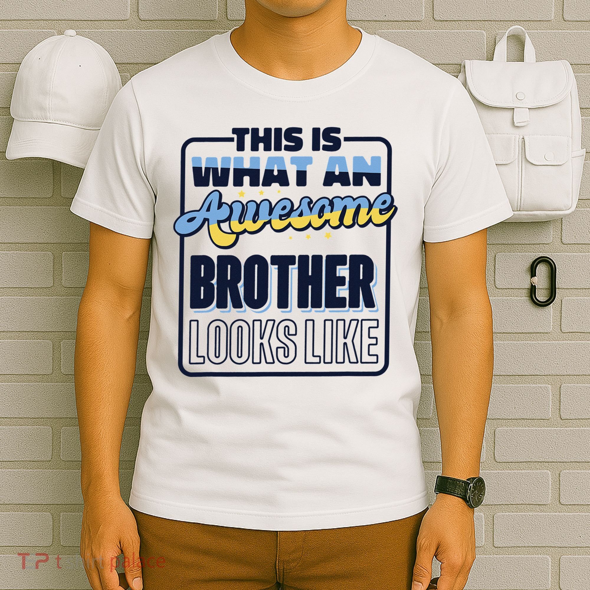 This Is What An Awesome Brother Looks Like, Awesome Brother T-Shirt