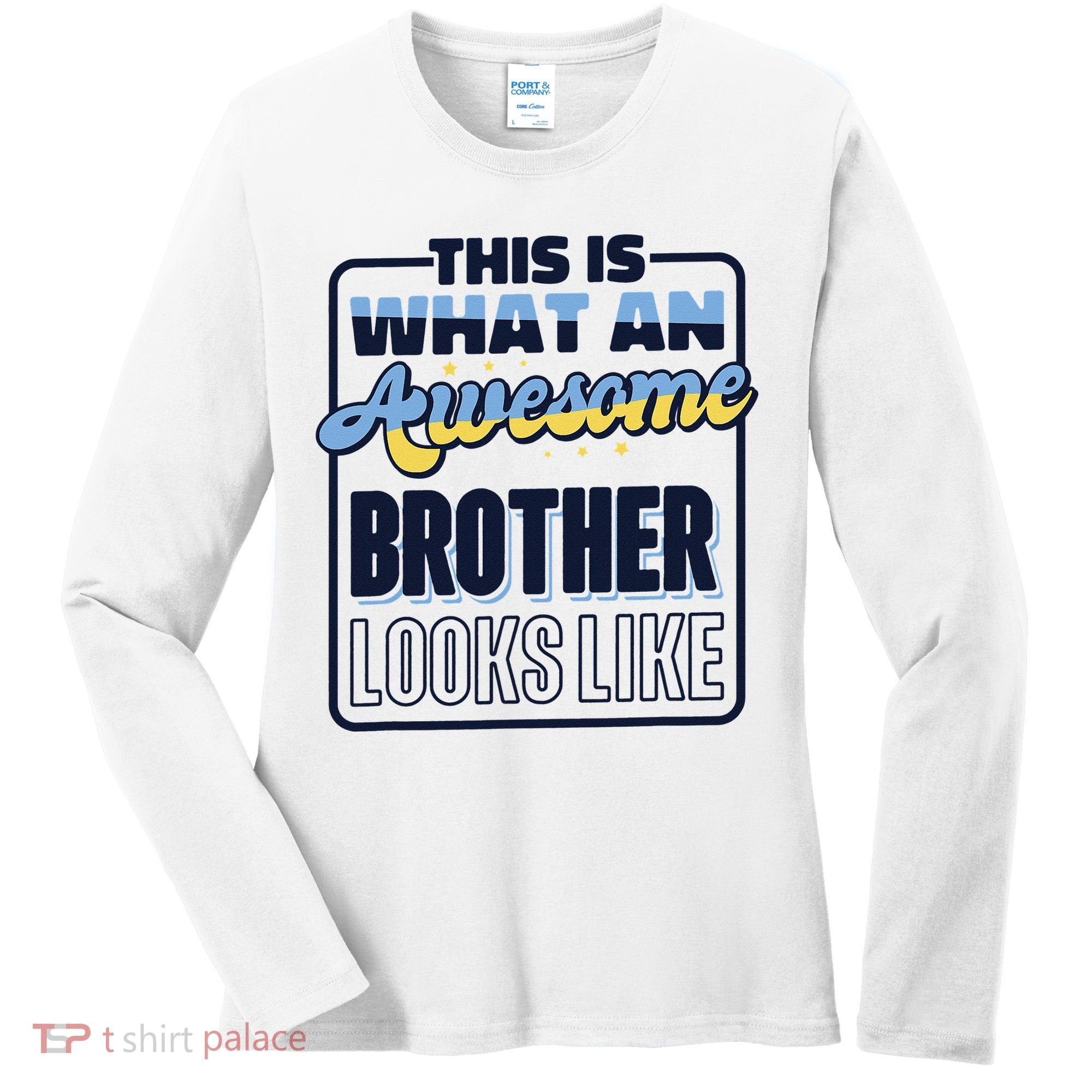 This Is What An Awesome Brother Looks Like, Awesome Brother Women's Long Sleeve Shirt