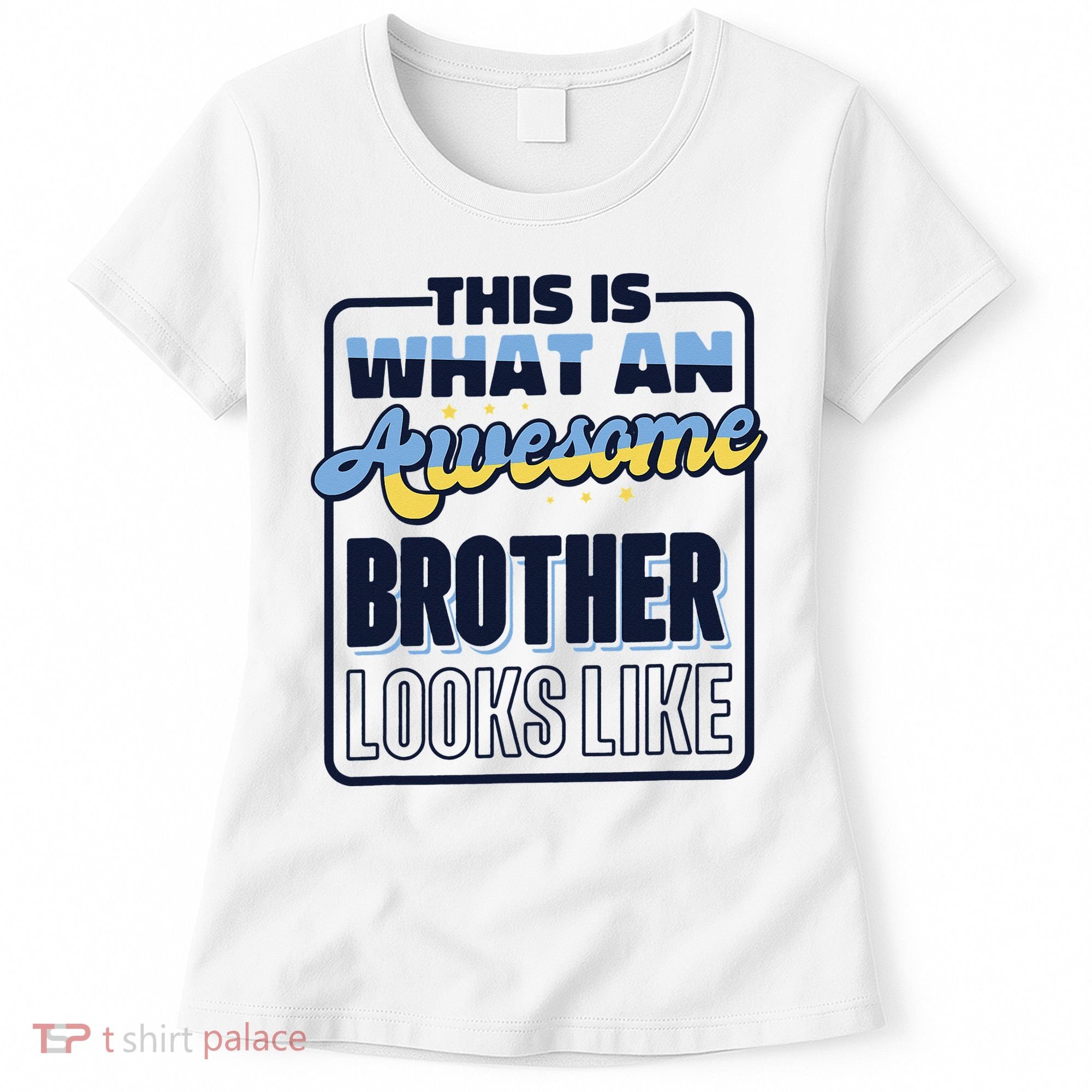 This Is What An Awesome Brother Looks Like, Awesome Brother Women's T-Shirt