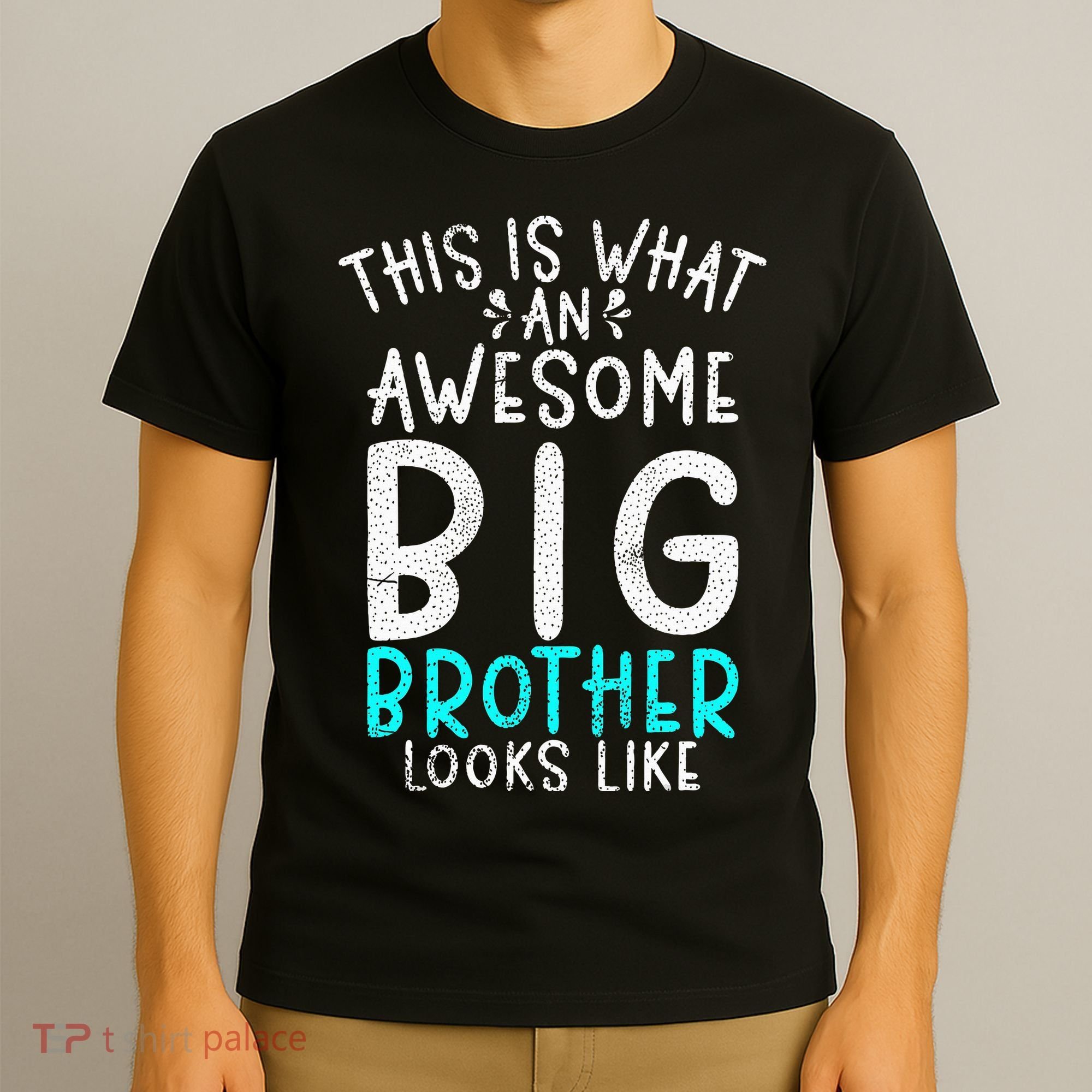 This Is What An Awesome Big Brother Looks Like Big Brother T-Shirt
