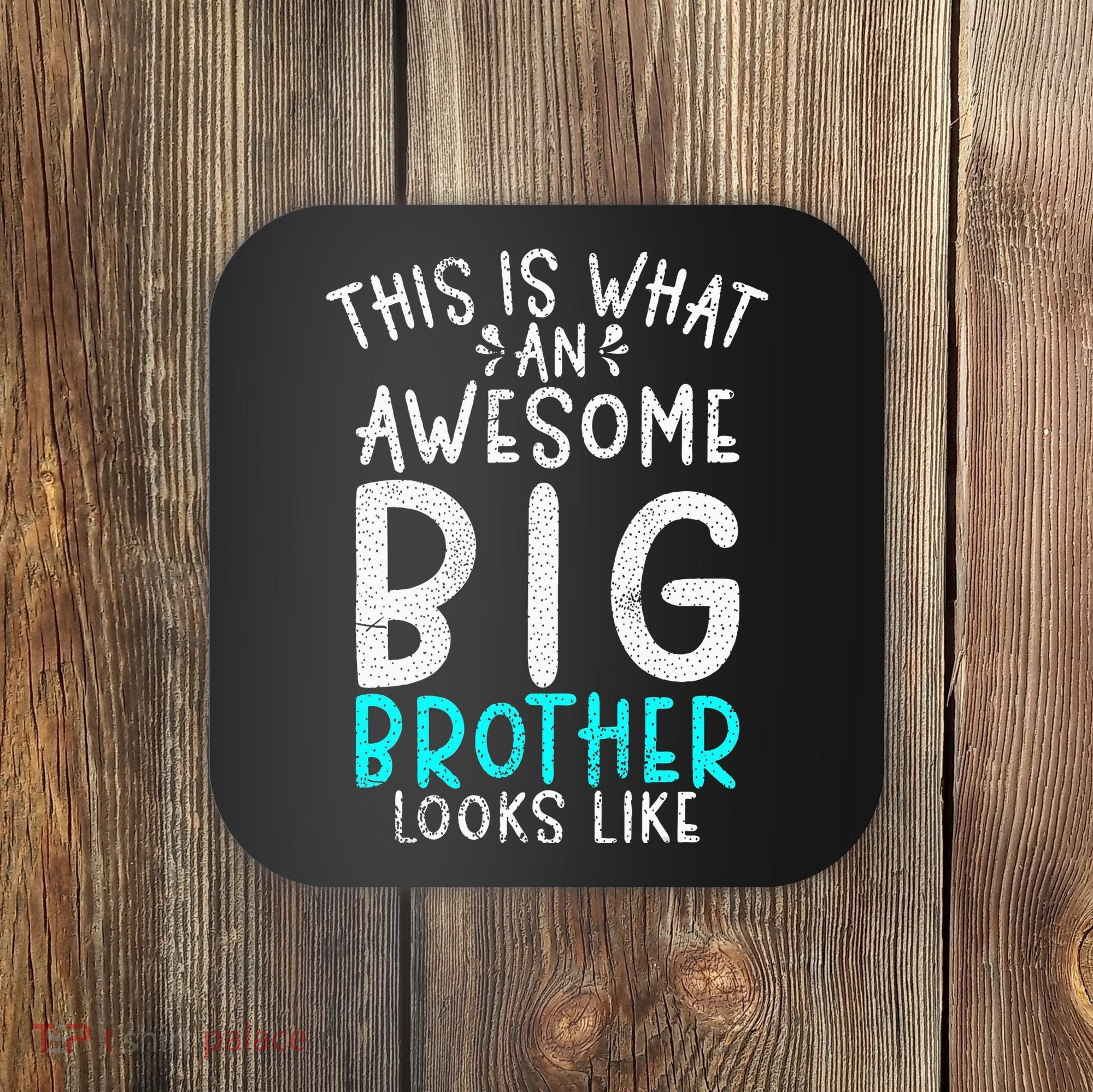This Is What An Awesome Big Brother Looks Like Big Brother Coaster