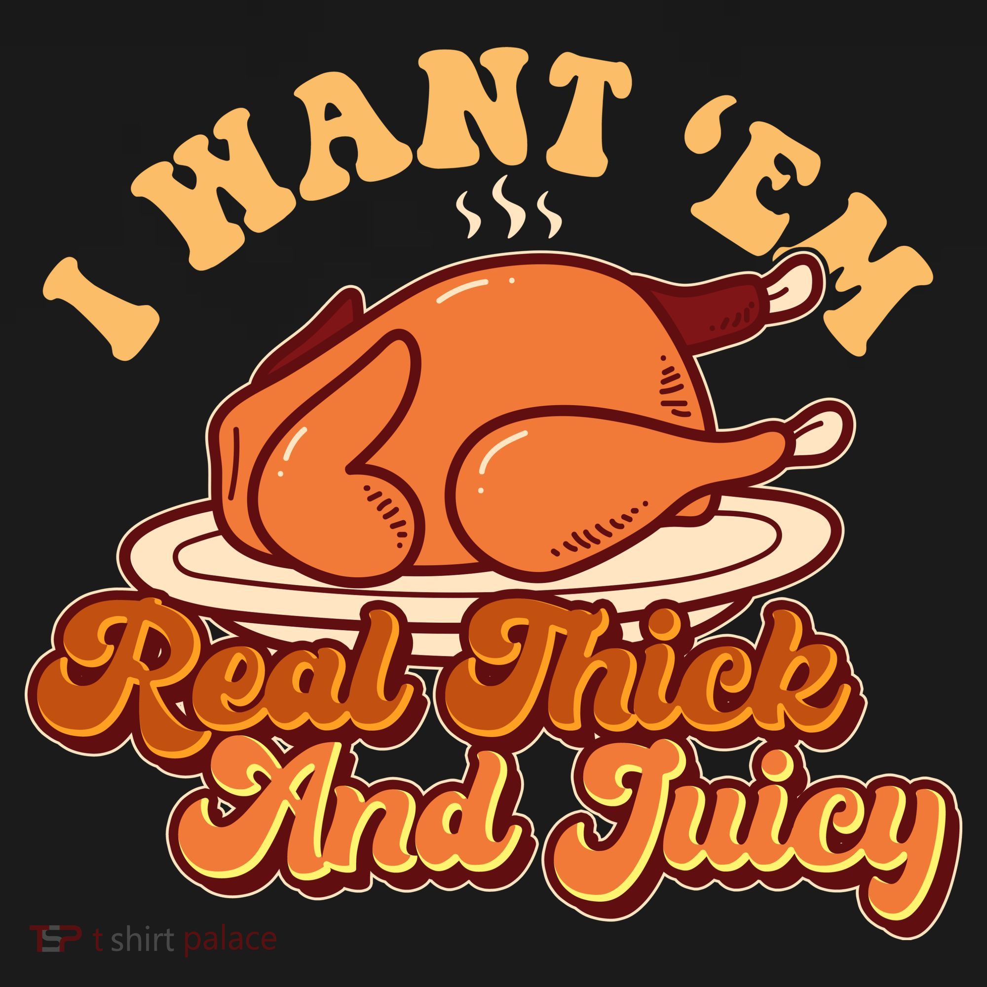 Thanksgiving I Want Em Real Thick And Juicy Women's Long Sleeve Shirt