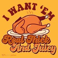 Thanksgiving I Want Em Real Thick And Juicy Sweatshirt thumb 2
