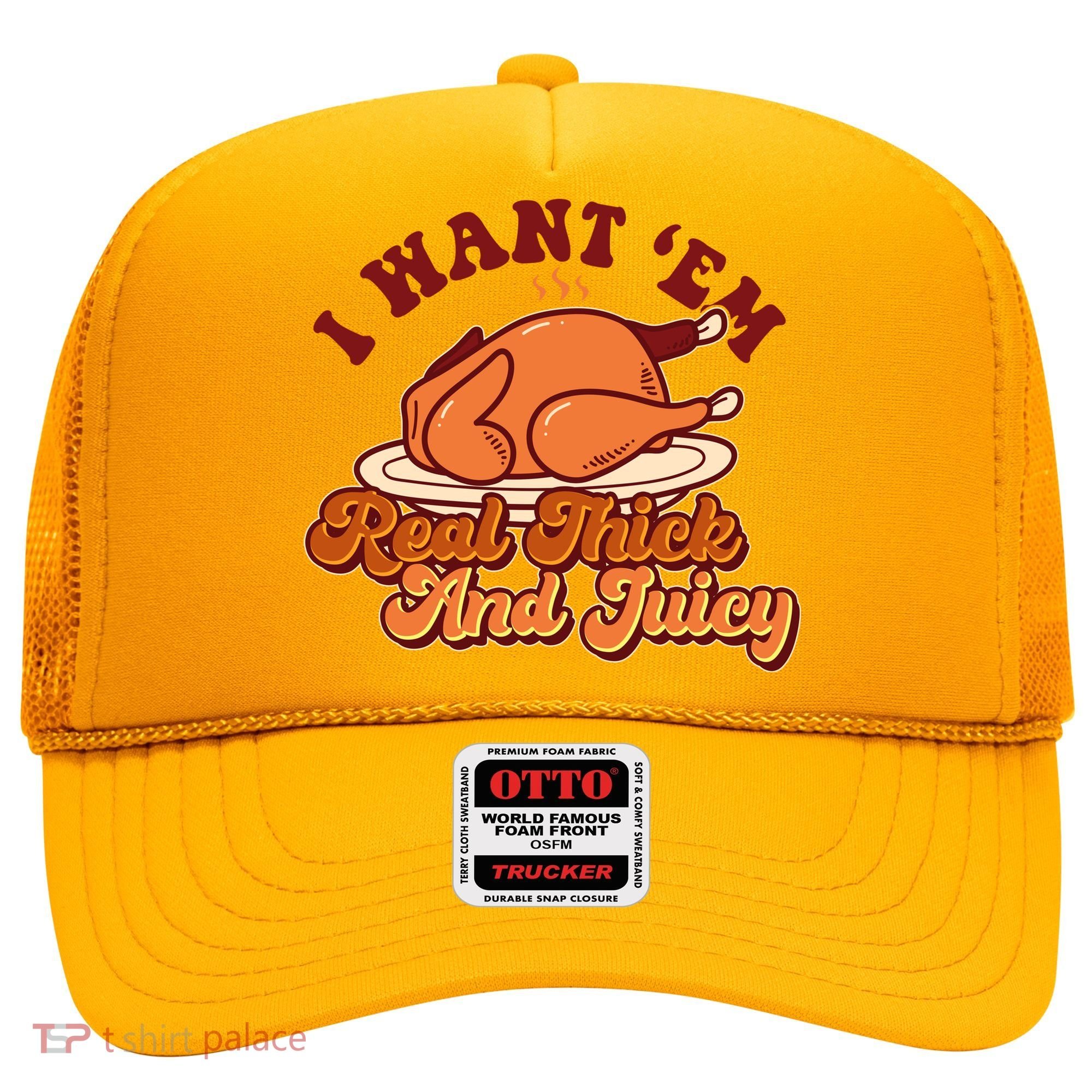Thanksgiving I Want Em Real Thick And Juicy Hat