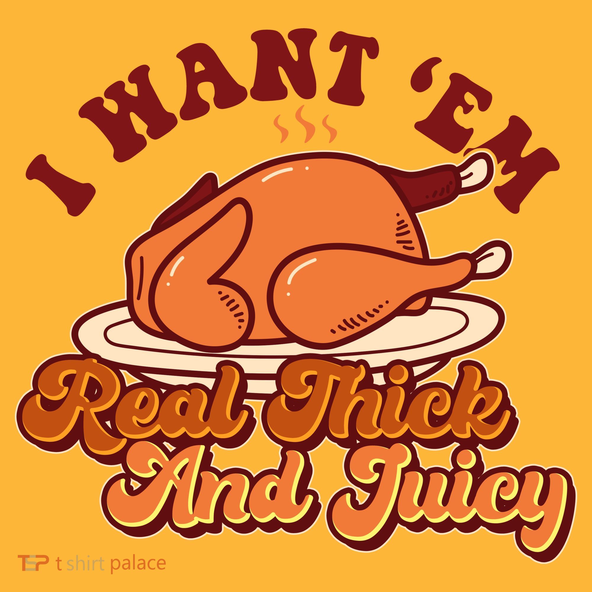 Thanksgiving I Want Em Real Thick And Juicy Visor