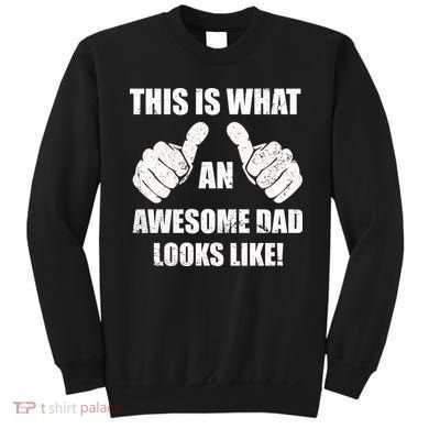 This Is What An Awesome Dad Looks Like Sweatshirt