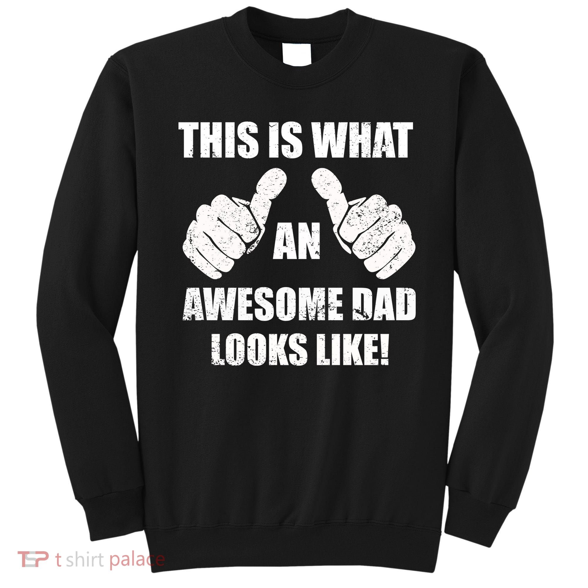 This Is What An Awesome Dad Looks Like Sweatshirt