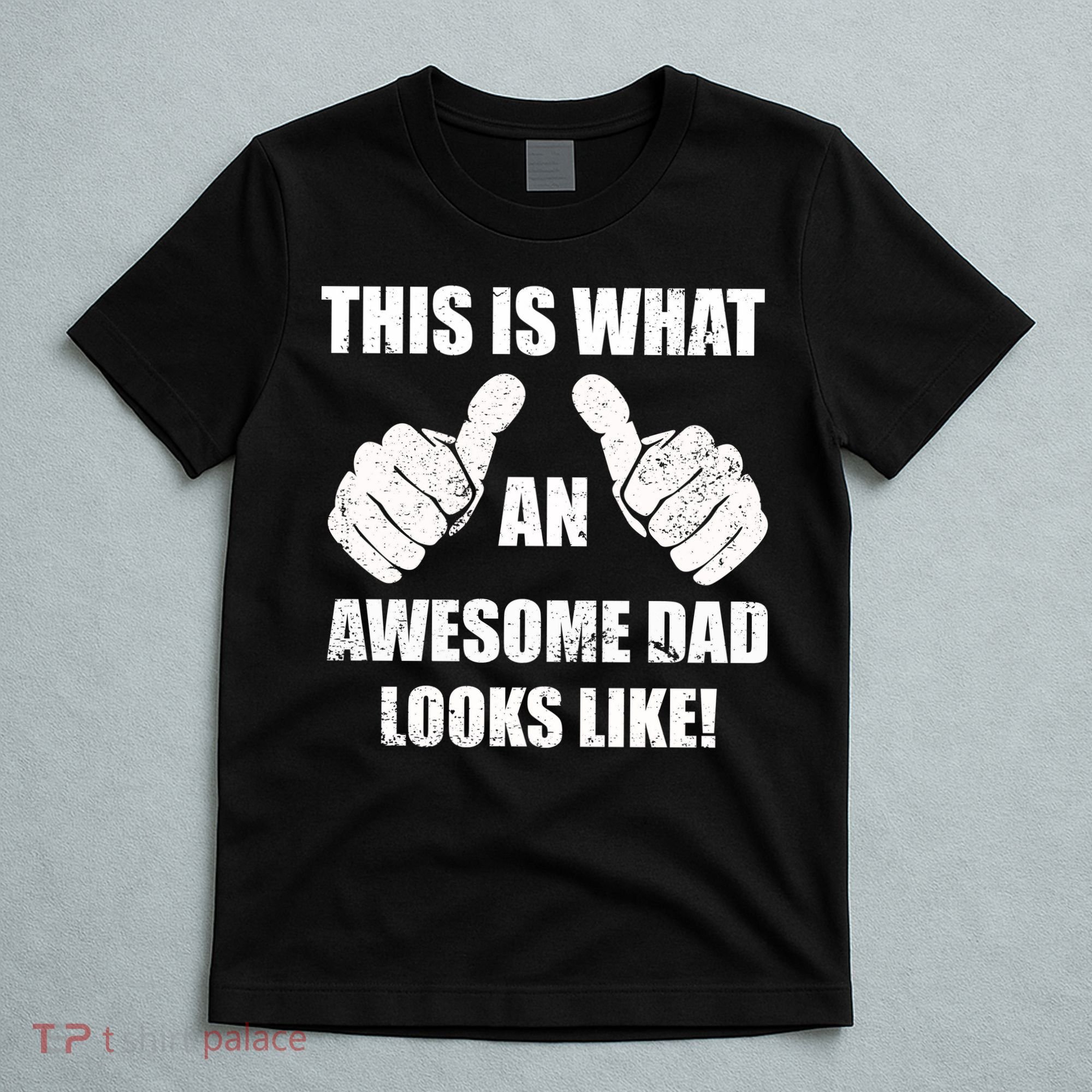 This Is What An Awesome Dad Looks Like T-Shirt