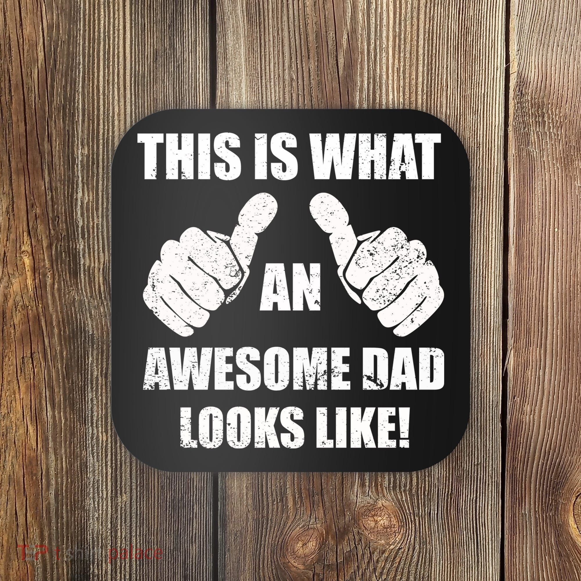 This Is What An Awesome Dad Looks Like Coaster