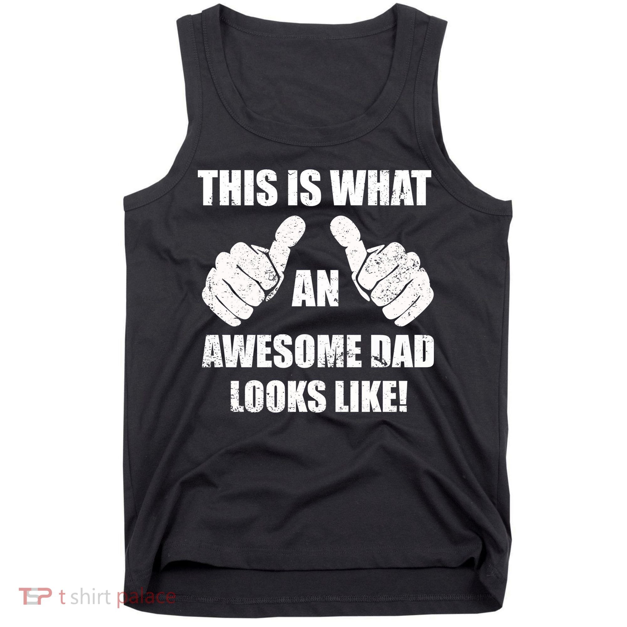 This Is What An Awesome Dad Looks Like Tank Top