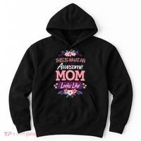 This Is What An Awesome Mom Looks Like On Mothers Day Hoodie thumb 0