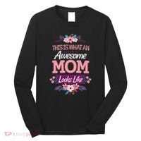 This Is What An Awesome Mom Looks Like On Mothers Day Long Sleeve Shirt thumb 0